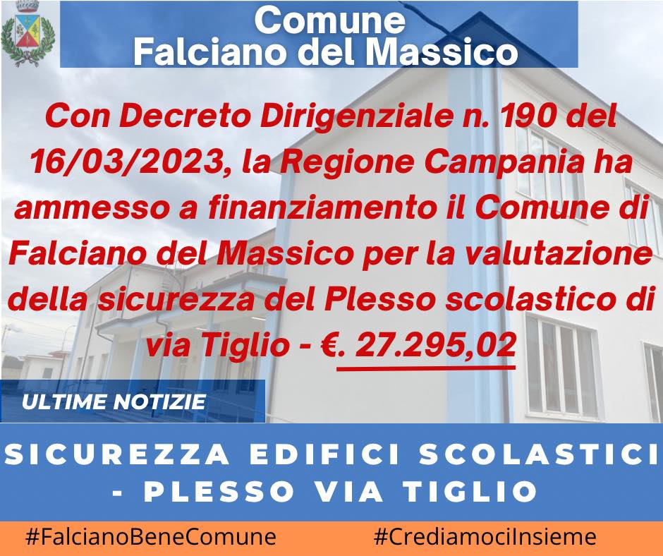 FALCIANO – Plesso via Tiglio, la Regione Campania finanzia progetto per la valutazione di sicurezza: le parole del sindaco Erasmo Fava