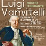 MONDRAGONE – Celebrazioni Luigi Vanvitelli: Mostra Itinerante per i 250 anni dalla sua morte